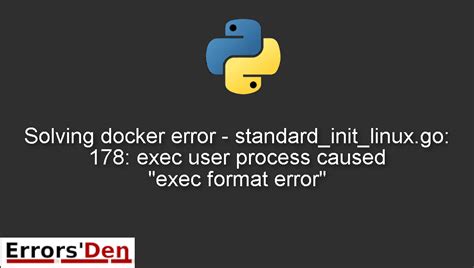 go:187: <b>exec</b> <b>user</b> <b>process</b> <b>caused</b> "<b>exec</b> <b>format</b> <b>error</b>". . Docker exec user process caused exec format error